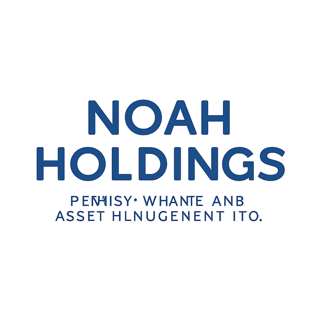 Noah Holdings Private Wealth and Asset Management Ltd.